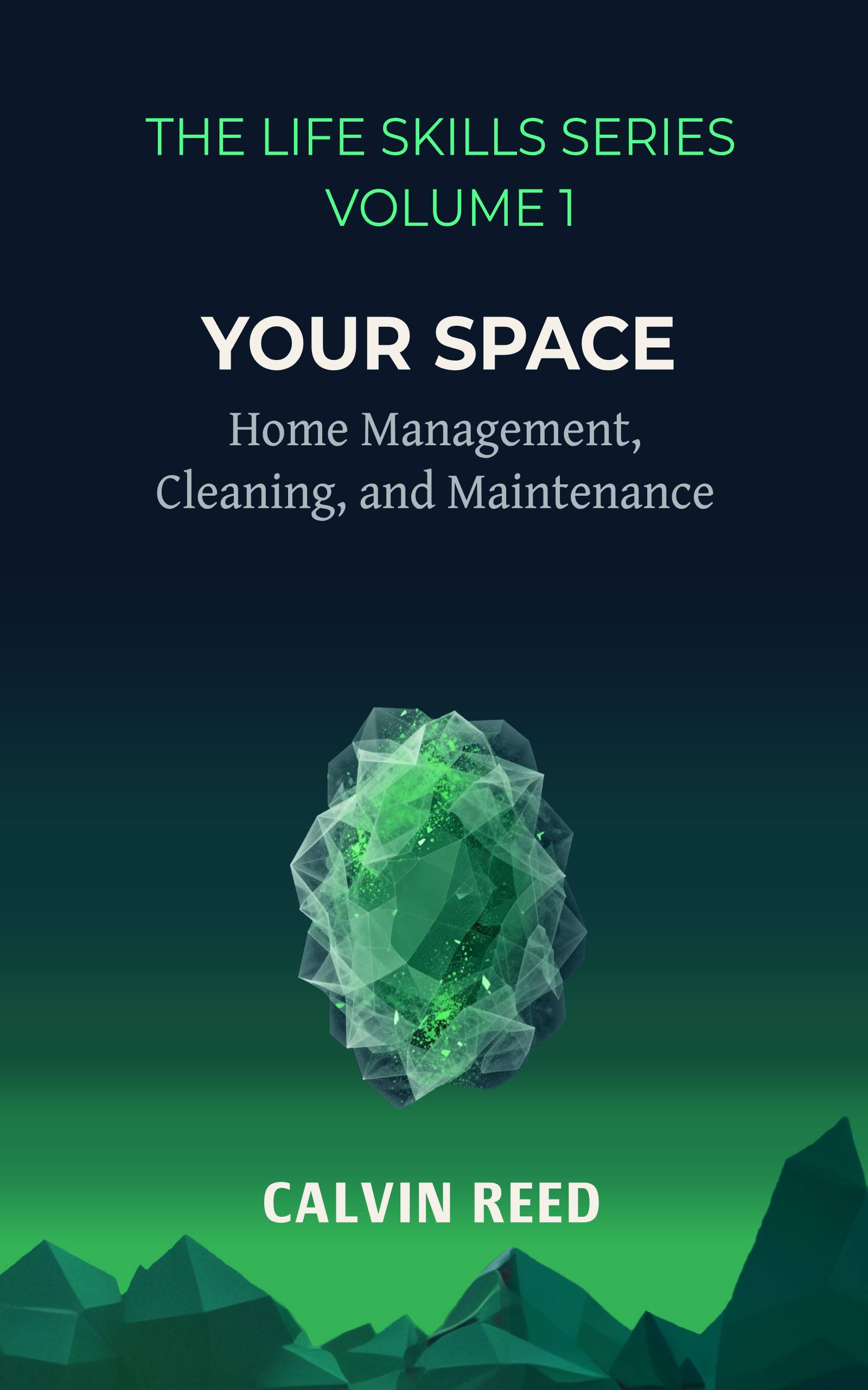 The Life Skills Series Volume 1: Your Space by Calvin Reed